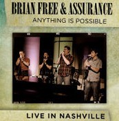 Brian Free and Assurance, Anything is Possible