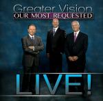 Greater Vision, Most Requested, Live
