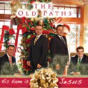 Old Paths - His Name is Jesus